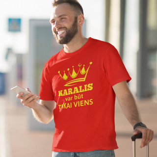 T-krekls "Karalis var būt tikai viens"