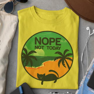 T-krekls "NOPE. Not today"