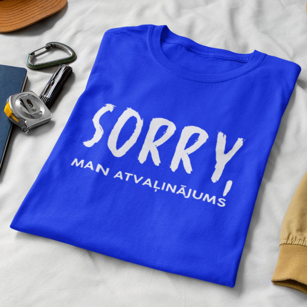 T-krekls "Sorry, man atvaļinājums"