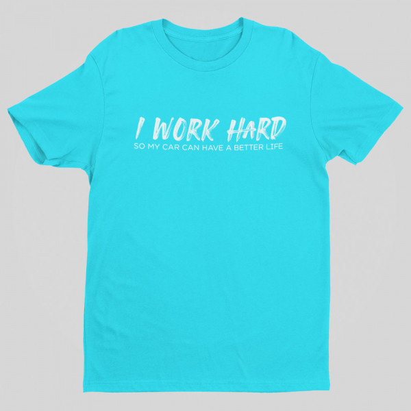 T-krekls "I work hard"