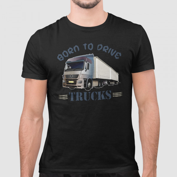 T-krekls "Born to drive trucks"