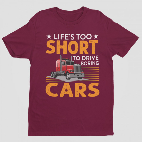T-krekls "Life's too short to drive boring cars"