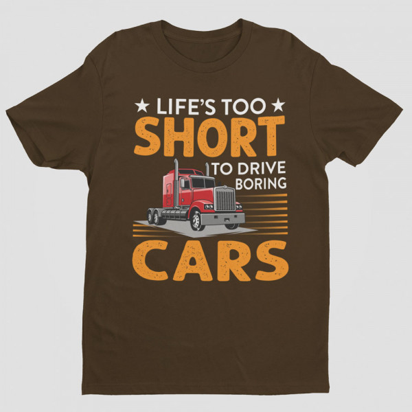 T-krekls "Life's too short to drive boring cars"