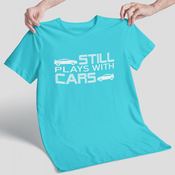 T-krekls "Still plays with cars"