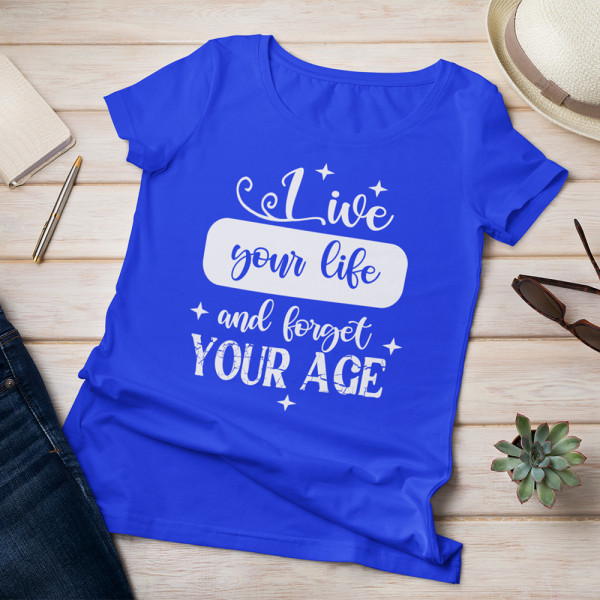 Sieviešu t-krekls "Forget your age"