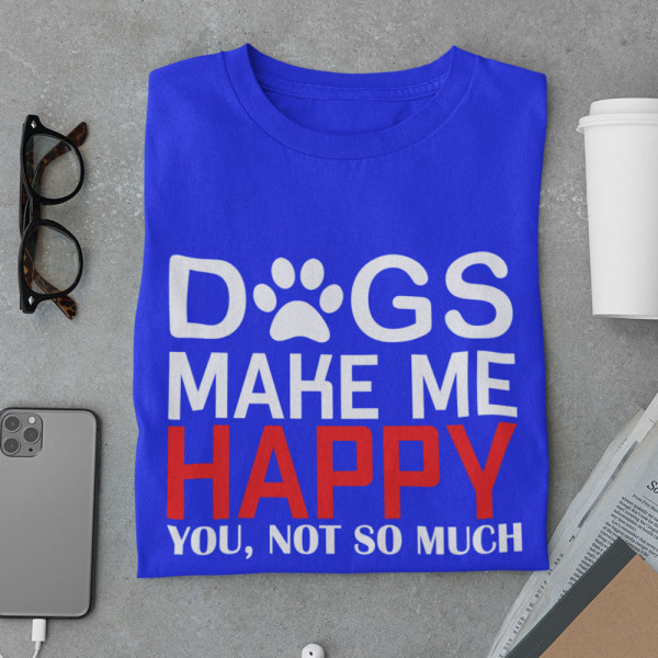 T-krekls "Dogs make me happy"
