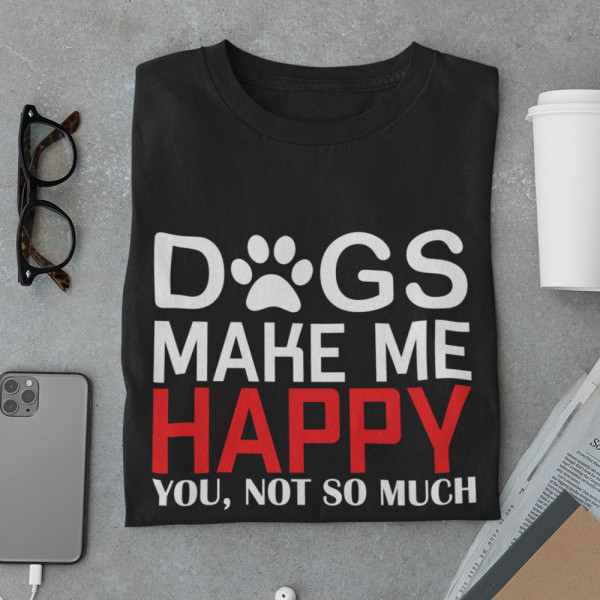 T-krekls "Dogs make me happy"
