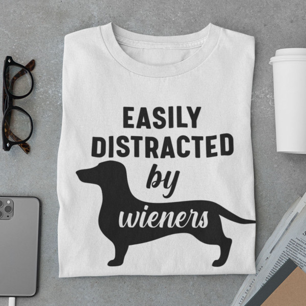 T-krekls "Easily distracted by wieners"