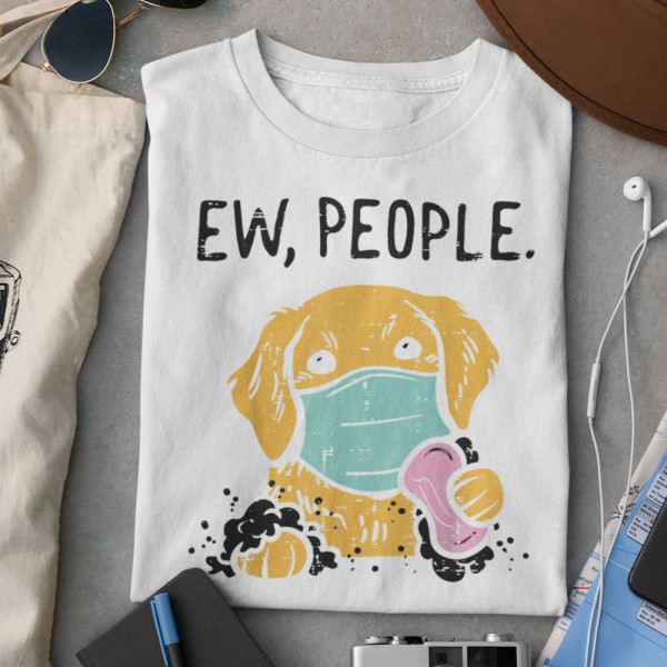 T-krekls "Ew, People"