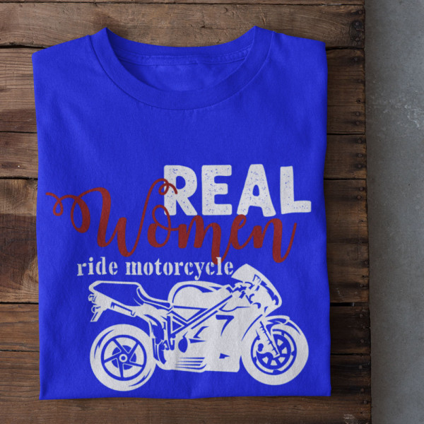 Sieviešu T-krekls "Real women ride motorcycle"