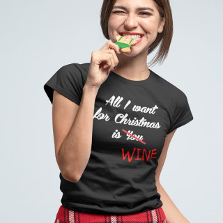 Sieviešu T-krekls "All I want for Christmas is WINE"