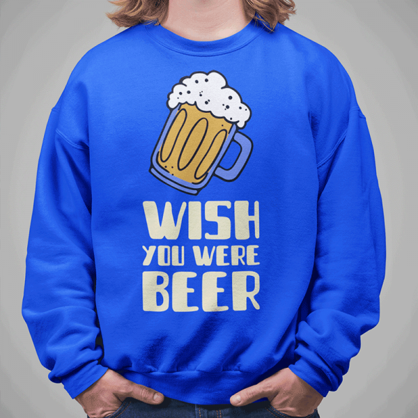 Džemperis "Wish you were beer" (bez kapuces) 