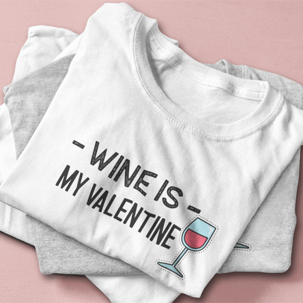 Sieviešu t-krekls "Wine is my Valentine" 