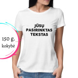 Sieviešu T-krekls ar tekstu pēc Jūsu izvēles