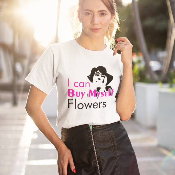 Sieviešu T-krekls "I can Buy Myself Flowers"