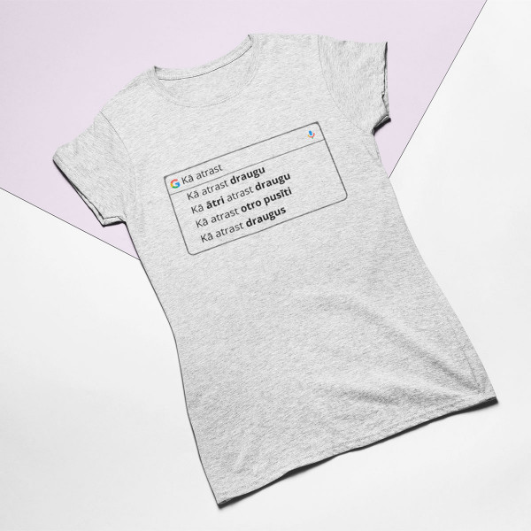 Sieviešu T-krekls "Kā atrast draugu"