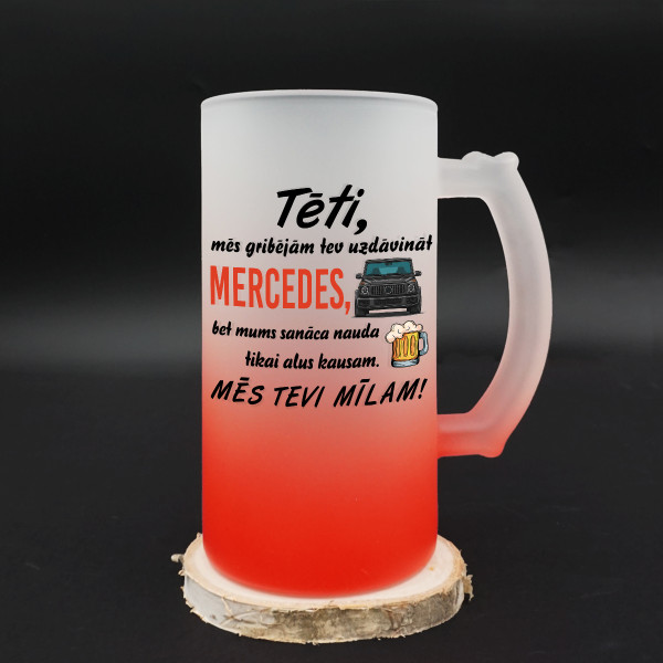 Alus kauss "Gribējām tev uzdāvināt Mercedes"