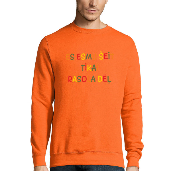 Džemperis "Es esmu šeit tikai rasola dēļ" (bez kapuces)