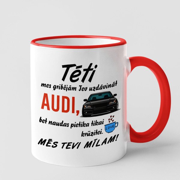 Krūze "Mēs gribējām Tev uzdāvināt AUDI"