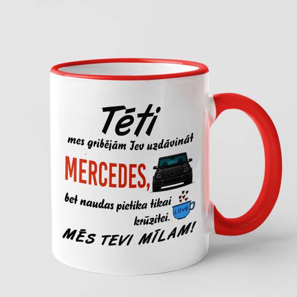 Krūze "Mēs gribējām Tev uzdāvināt Mercedes"