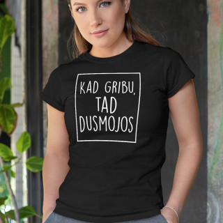 Sieviešu T-krekls "Dusmīga"