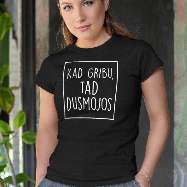 Sieviešu T-krekls "Dusmīga"