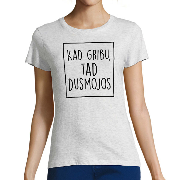 Sieviešu T-krekls "Dusmīga"