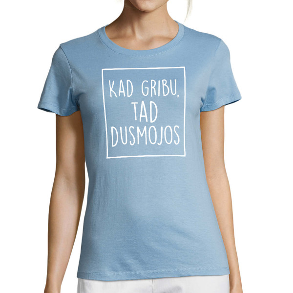 Sieviešu T-krekls "Dusmīga"