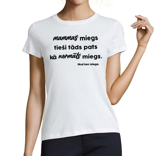 Sieviešu t-krekls "Mammas miegs"