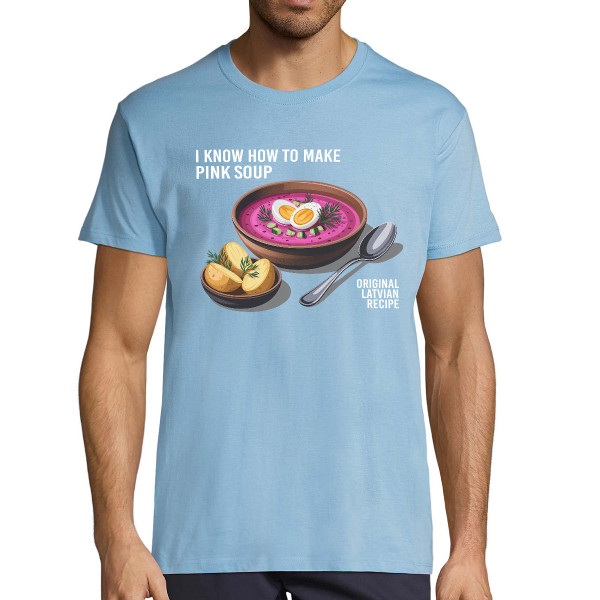 T-krekls  "I know how to make pink soup"