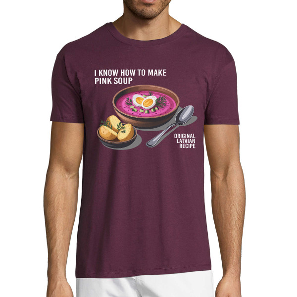 T-krekls  "I know how to make pink soup"
