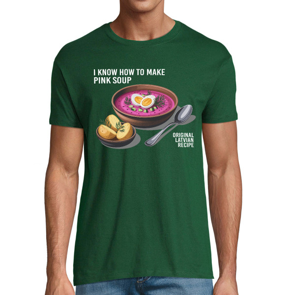 T-krekls  "I know how to make pink soup"