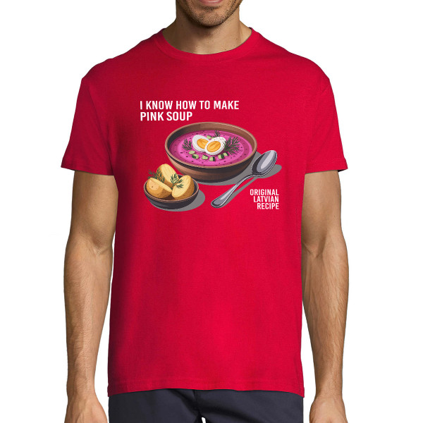 T-krekls  "I know how to make pink soup"