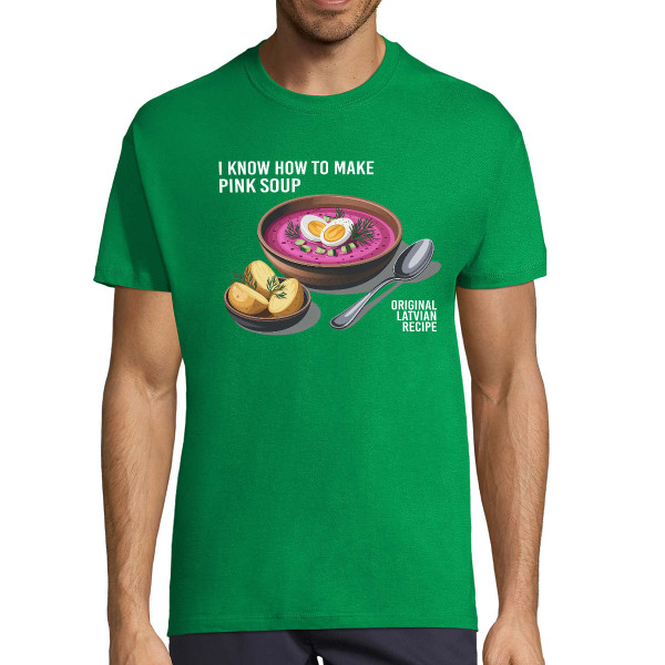 T-krekls  "I know how to make pink soup"