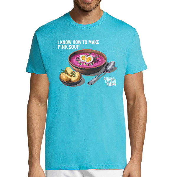 T-krekls  "I know how to make pink soup"