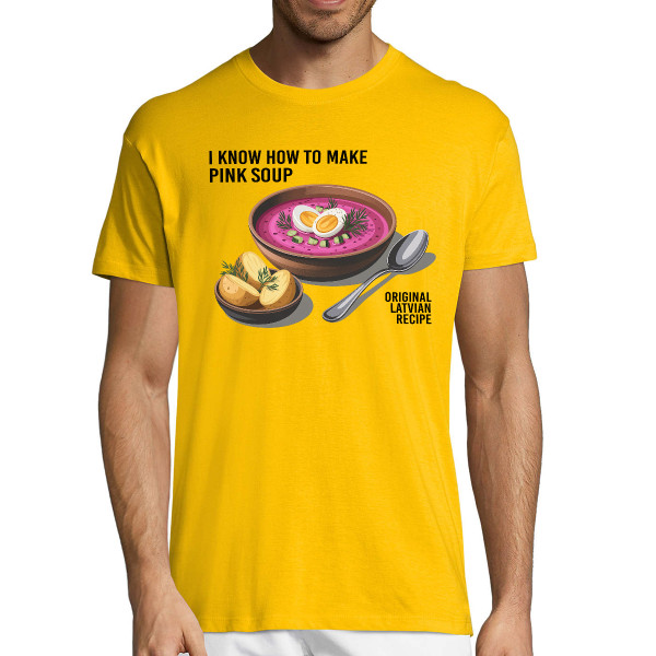 T-krekls  "I know how to make pink soup"