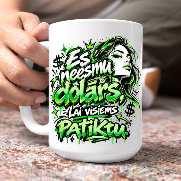 XL krūze "Es neesmu dolārs, lai visiems patiktu" (450ml)